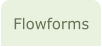 Flowforms